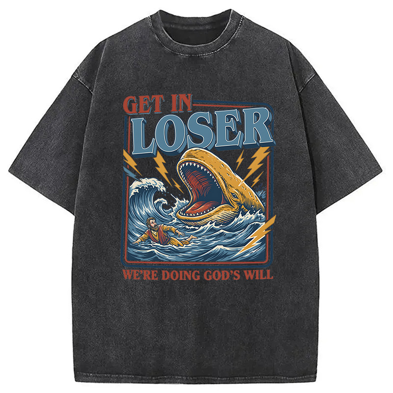 Tokyocanvas Get In Loser We're Doing God's Will Funny Christian Bible Washed T-Shirt
