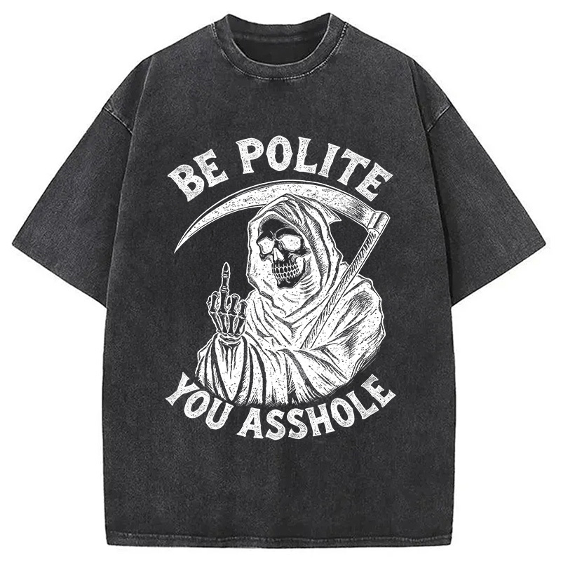 Tokyocanvas Be Polite You Asshole Washed T-Shirt