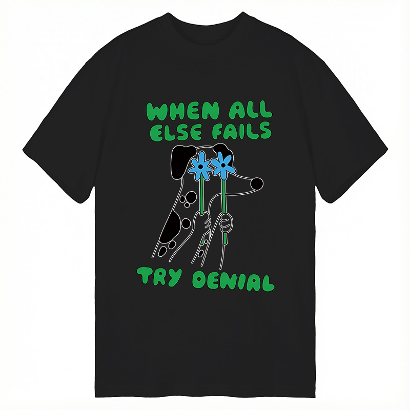 Tokyocanvas When All Else Fails Try Denial Classic T-Shirt