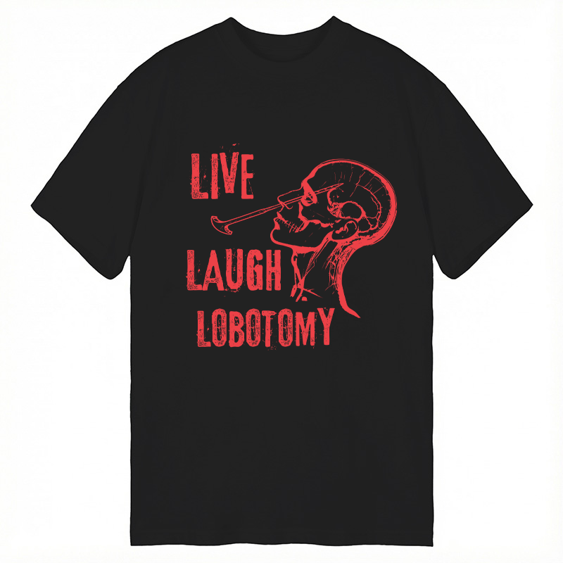 Tokyocanvas Live Laugh Lobotomy Sarcastic Mental Health Meme Classic T-Shirt