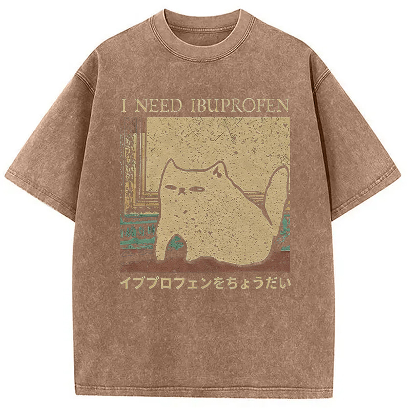 Tokyocanvas I Need Ibuprofen Funny Cat Meme Washed T-Shirt