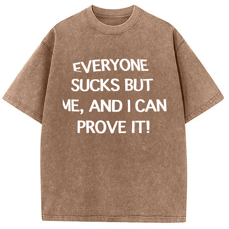 Tokyocanvas Everyone Sucks But Me Washed T-Shirt