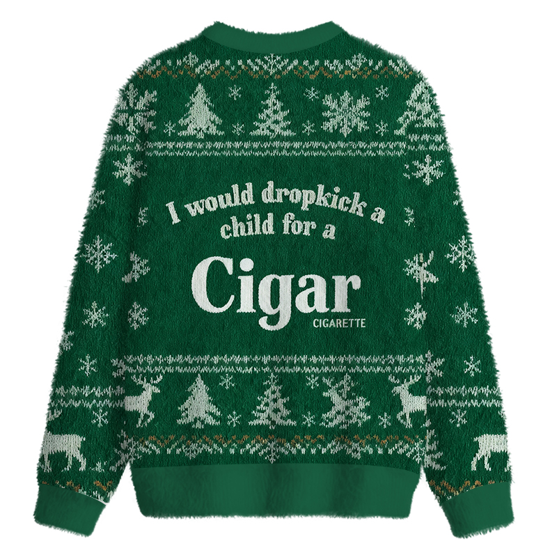 Tokyocanvas I Would Dropkick A Child For A Cigarette Green Fuzzy Christmas Ugly Sweatshirt
