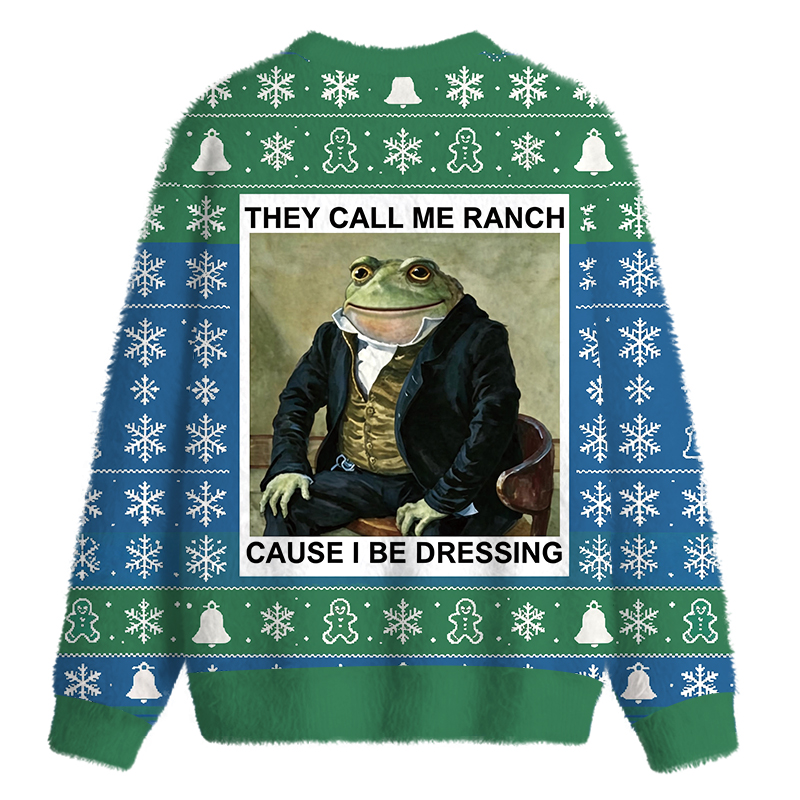 Tokyocanvas They Call Me Ranch Cause I Be Dressing Fuzzy Christmas Ugly Sweatshirt