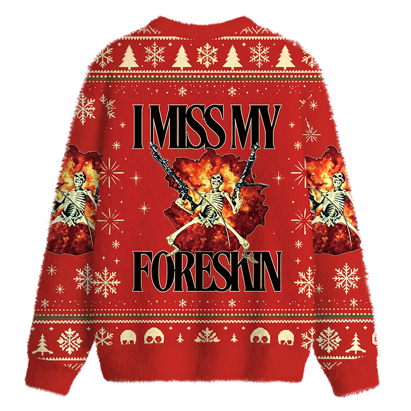 Tokyocanvas I Miss My Foreskin Fuzzy Christmas Ugly Sweatshirt