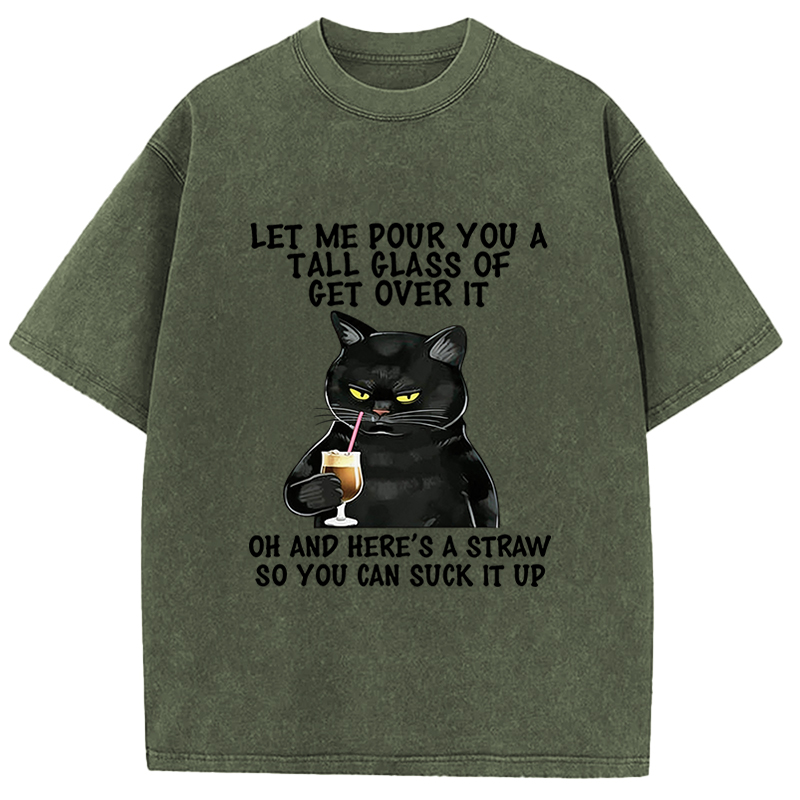 Tokyocanvas Black Cat Let Me Pour You A Tall Glass Of Get Over It Washed T-Shirt