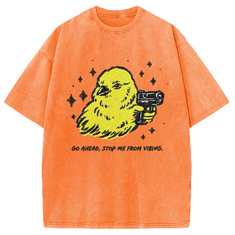 Tokyocanvas Go Ahead Stop Me From Vibing Washed T-Shirt