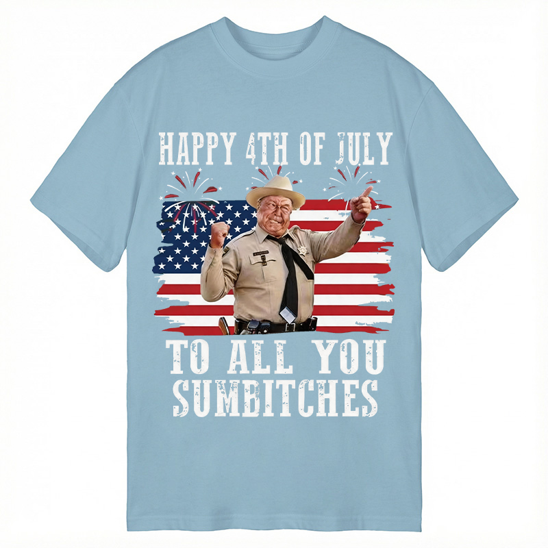 Tokyocanvas Happy 4th Of July To All You Sumbitches Classic T-Shirt