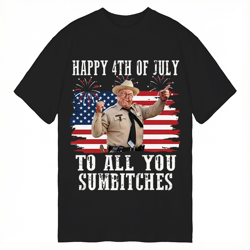 Tokyocanvas Happy 4th Of July To All You Sumbitches Classic T-Shirt