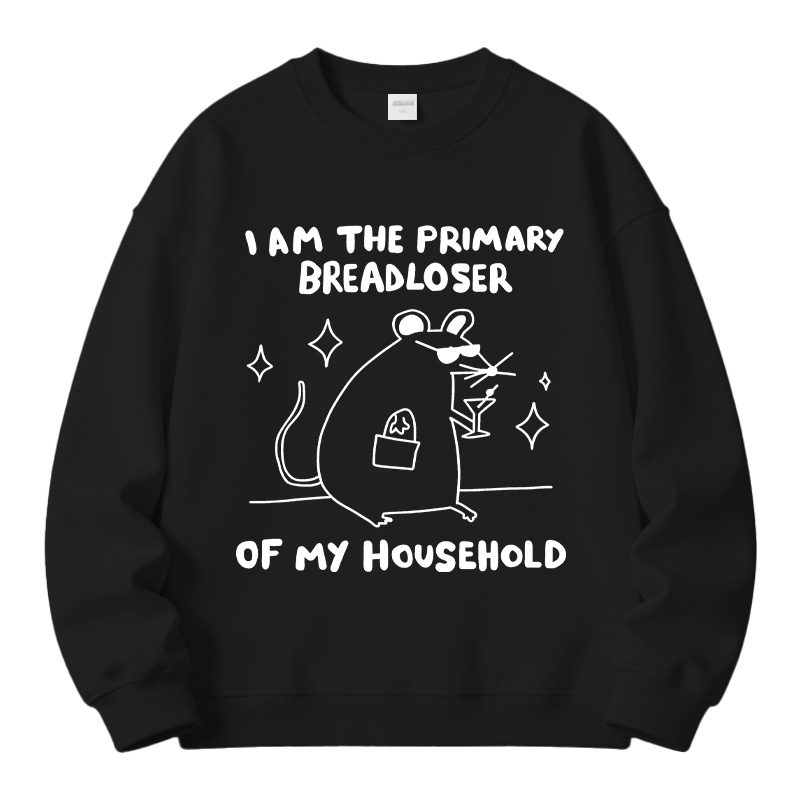 Tokyocanvas I Am the Primary Breadloser of My Household Fleece Lined Sweatshirt