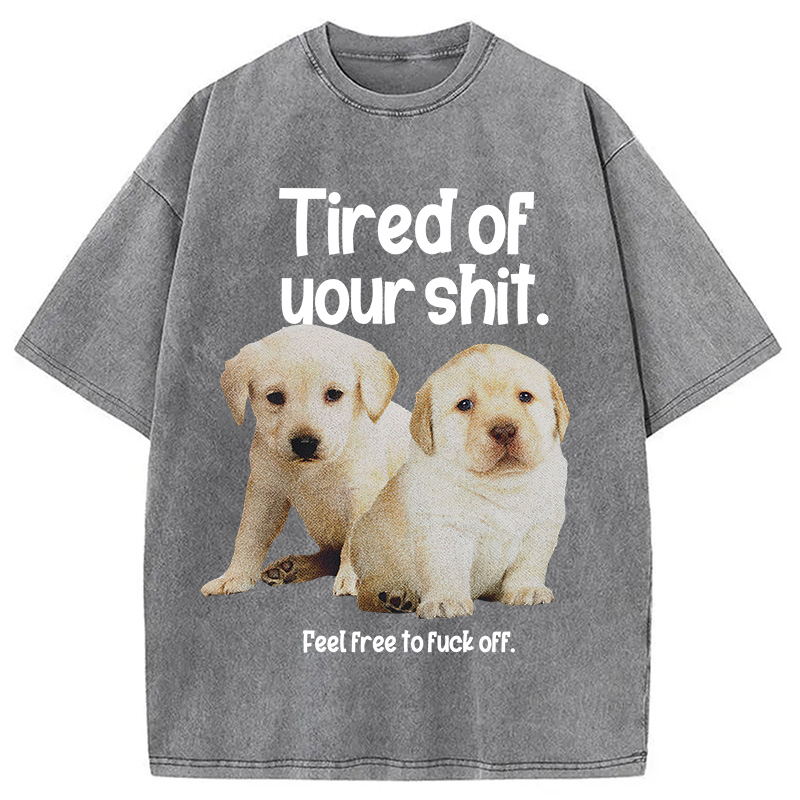 Tokyocanvas Tired of Your Shit Washed T-Shirt