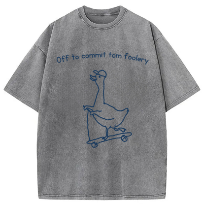 Tokyocanvas Off to Commit Tom Foolery Goose Funny Washed T-Shirt
