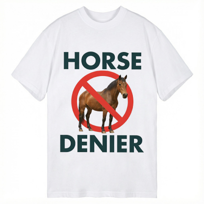 Tokyocanvas Funny Horse Denier Conspiracy Theory Classic T-Shirt