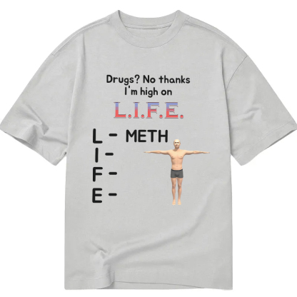 Tokyocanvas High On Life Meth Funny Meme Classic T-Shirt