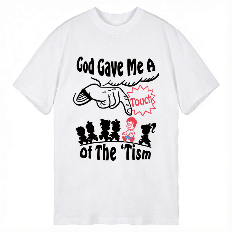 Tokyocanvas God Gave Me A Touch Of The 'Tism Classic T-Shirt