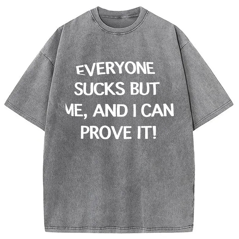 Tokyocanvas Everyone Sucks But Me Washed T-Shirt