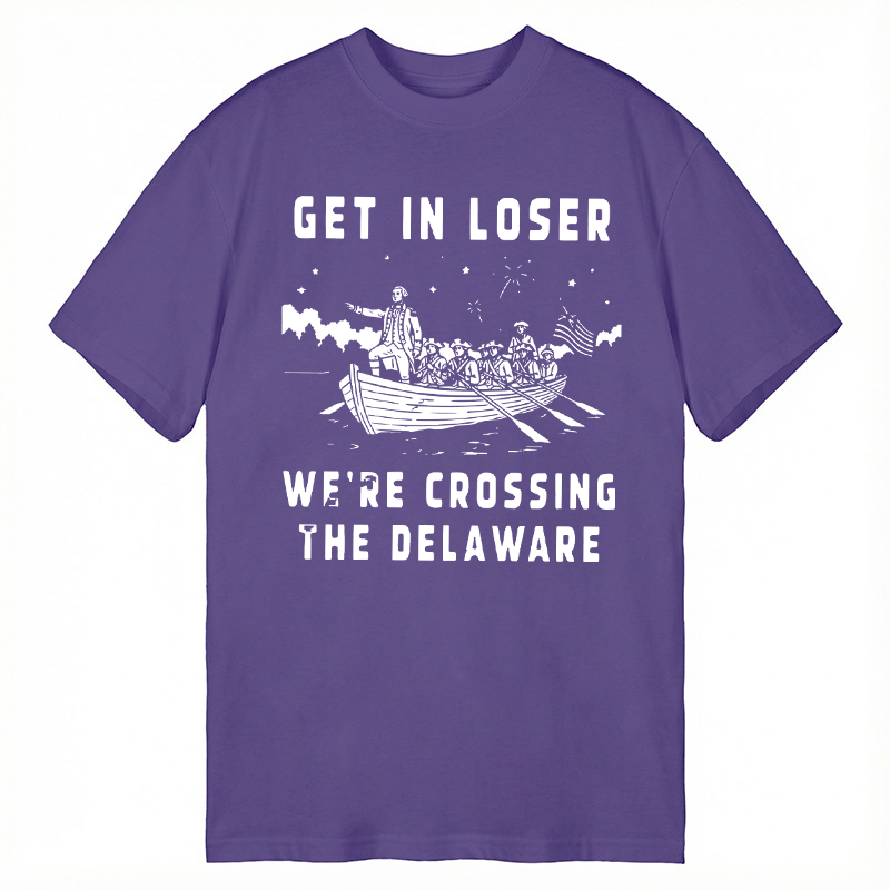 Tokyocanvas Get in Loser We're Crossing the Delaware Classic T-Shirt