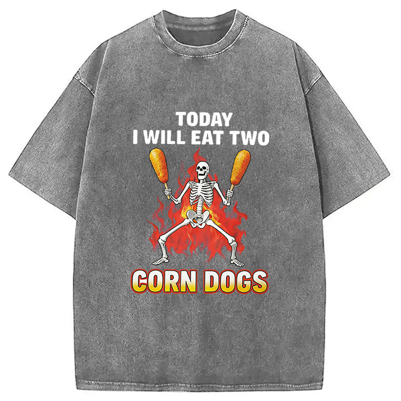 Tokyocanvas Today I Will Eat Two Corn Dogs Skeleton Meme Washed T-Shirt