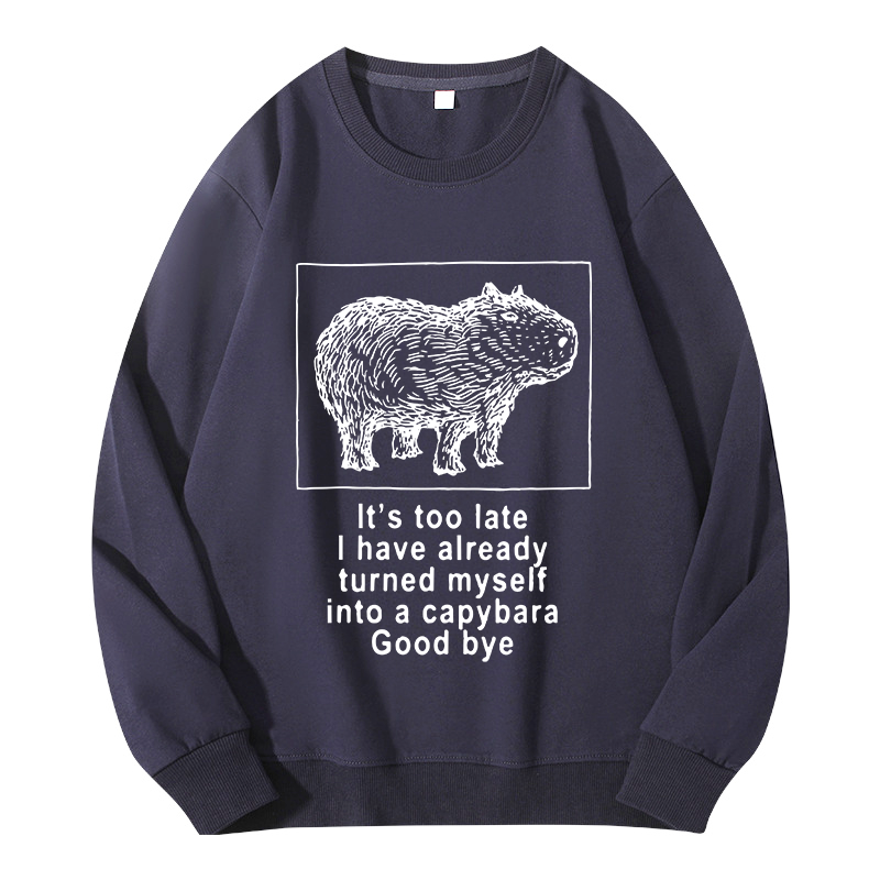 Tokyocanvas I Have Turned Myself Into A Capybara Classic Sweatshirt