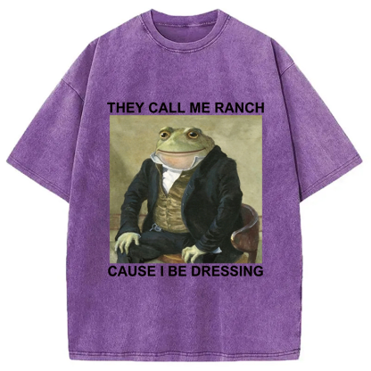 Tokyocanvas They Call Me Ranch Cause I Be Dressing Washed T-Shirt