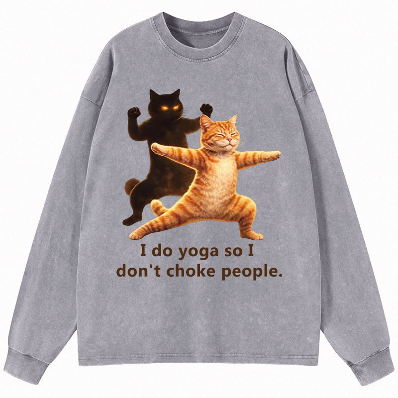 Tokyocanvas I Do Yoga So I Don't Choke People Long Sleeve Washed T-Shirt