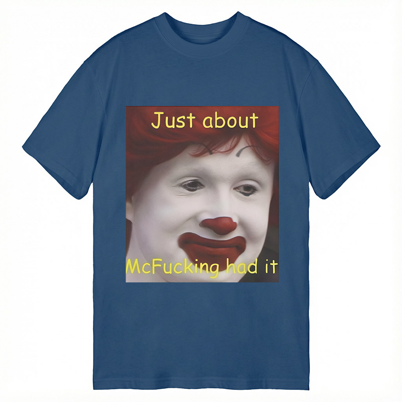 Tokyocanvas Just About Mcfukcing Had It Meme Classic T-Shirt