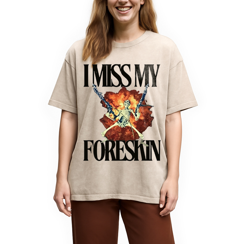 Tokyocanvas I Miss My Foreskin Washed T-Shirt