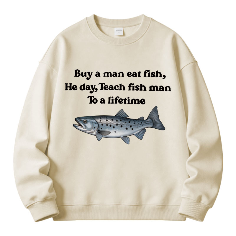 Tokyocanvas Buy A Man Eat Fsh Fleece Lined Sweatshirt