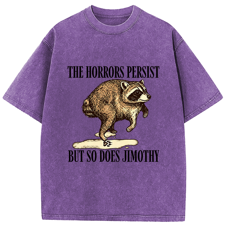 Tokyocanvas The Horrors Persist But So Do Jimothy Washed T-Shirt