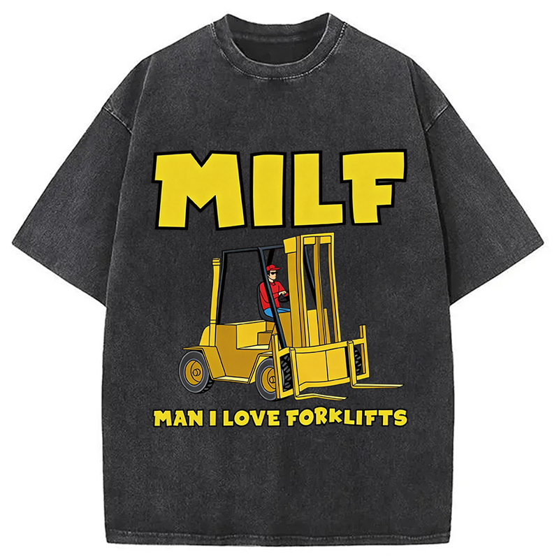 Tokyocanvas MILF Man I Love Forklifts Washed T-Shirt