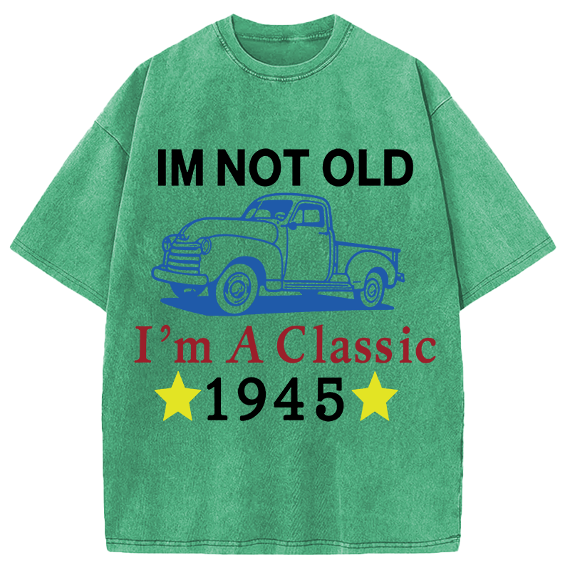Tokyocanvas Im Not Old Im A Classic 1945 Washed T-Shirt