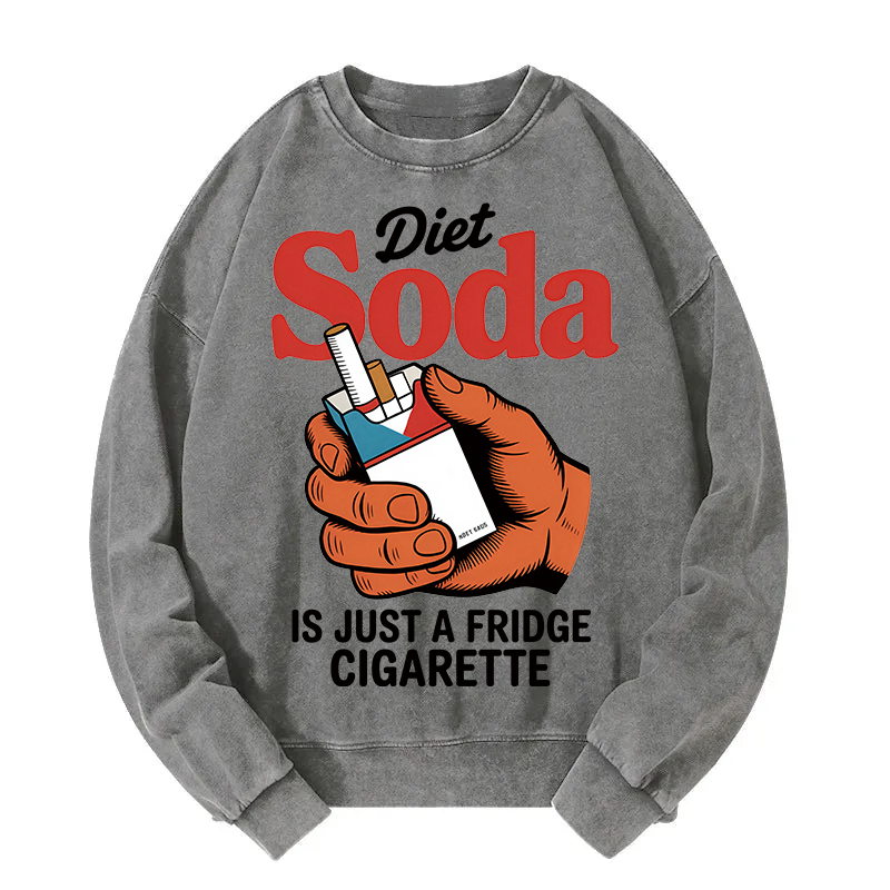 Tokyocanvas Diet Soda Is Just A Fridge Cigarette Funny Washed Sweatshirt