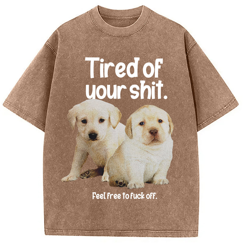 Tokyocanvas Tired of Your Shit Washed T-Shirt