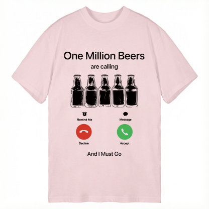 Tokyocanvas One Million Beers Are Calling Classic T-Shirt