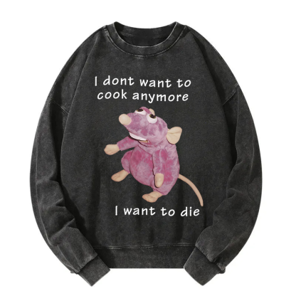Tokyocanvas I Don't Want To Cook Anymore Washed Sweatshirt