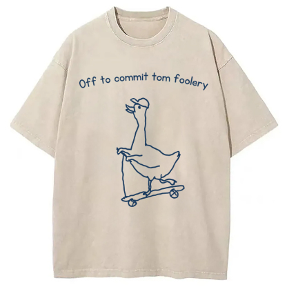 Tokyocanvas Off to Commit Tom Foolery Goose Funny Washed T-Shirt