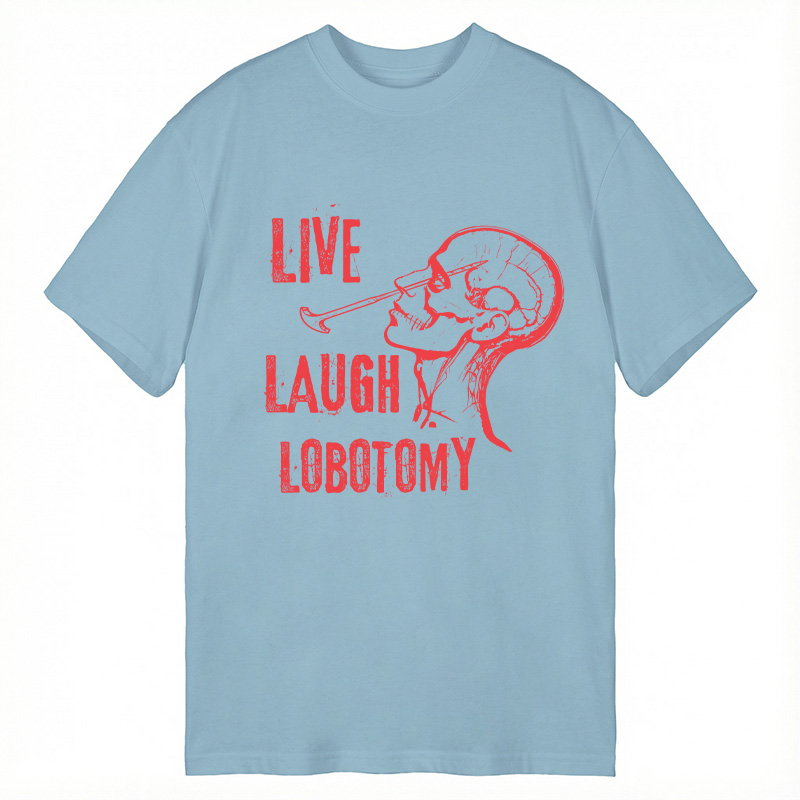 Tokyocanvas Live Laugh Lobotomy Sarcastic Mental Health Meme Classic T-Shirt