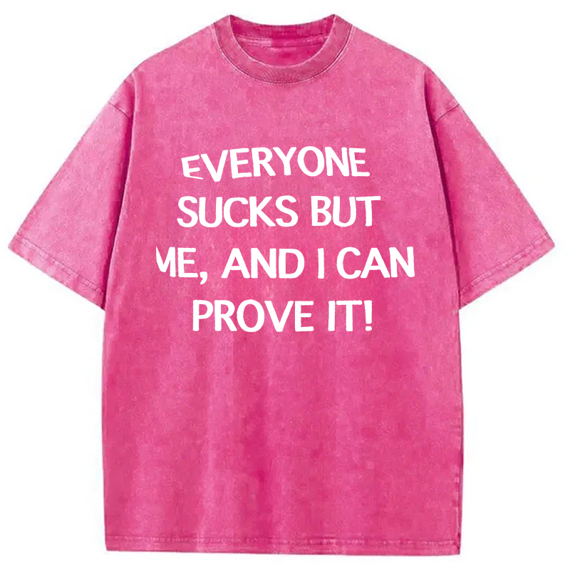 Tokyocanvas Everyone Sucks But Me Washed T-Shirt