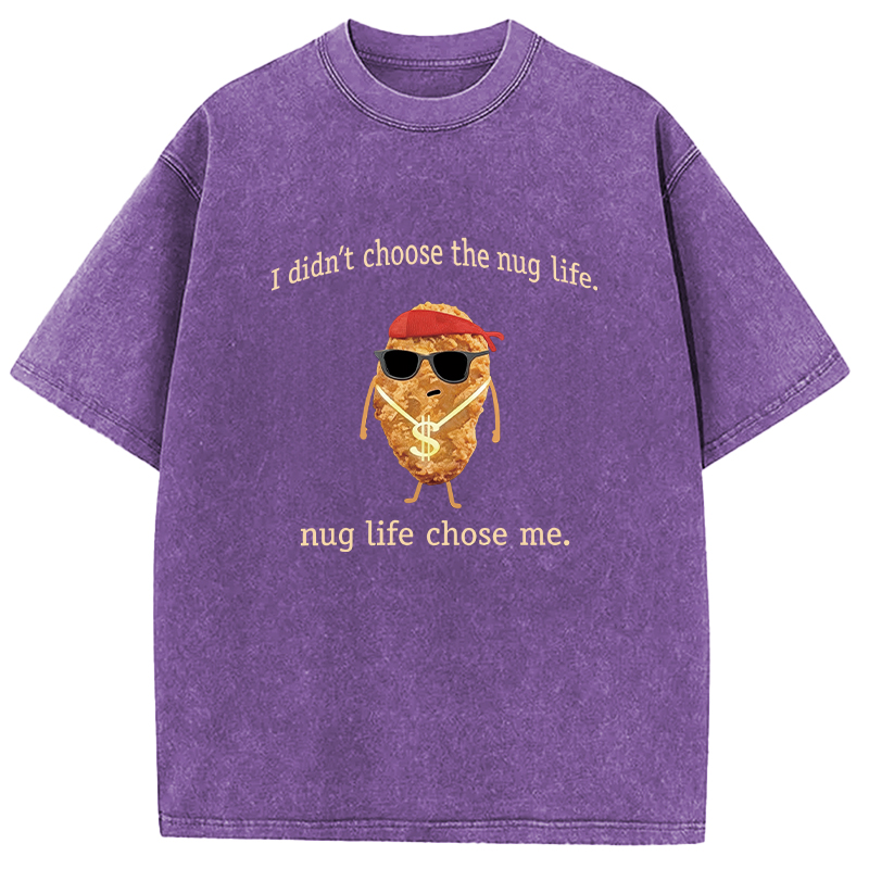 Tokyocanvas I Didn't Choose The Nug Life Washed T-Shirt