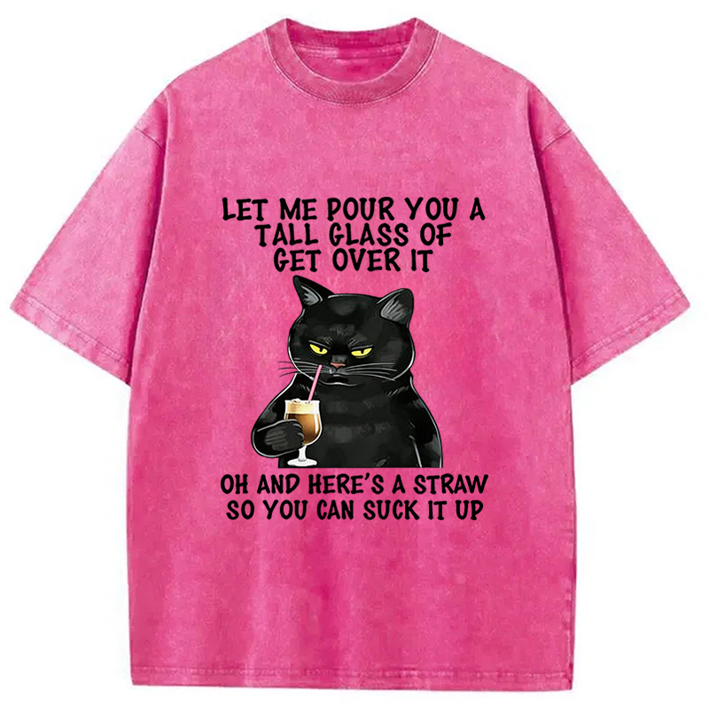 Tokyocanvas Black Cat Let Me Pour You A Tall Glass Of Get Over It Washed T-Shirt