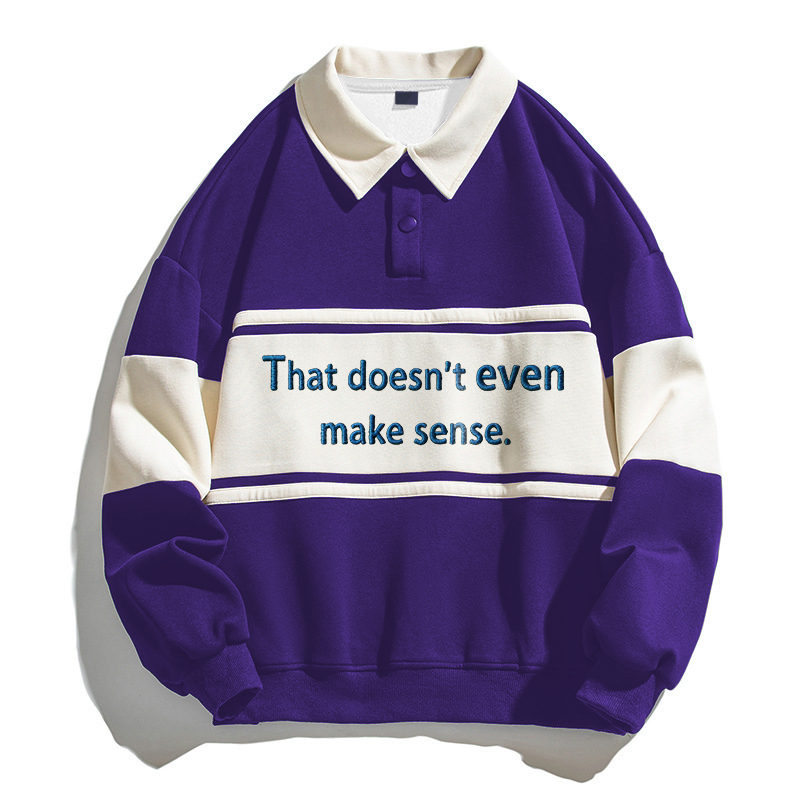 Tokyocanvas That Doesn't Even Mmake Sense Polo Embroidered Sweatshirt