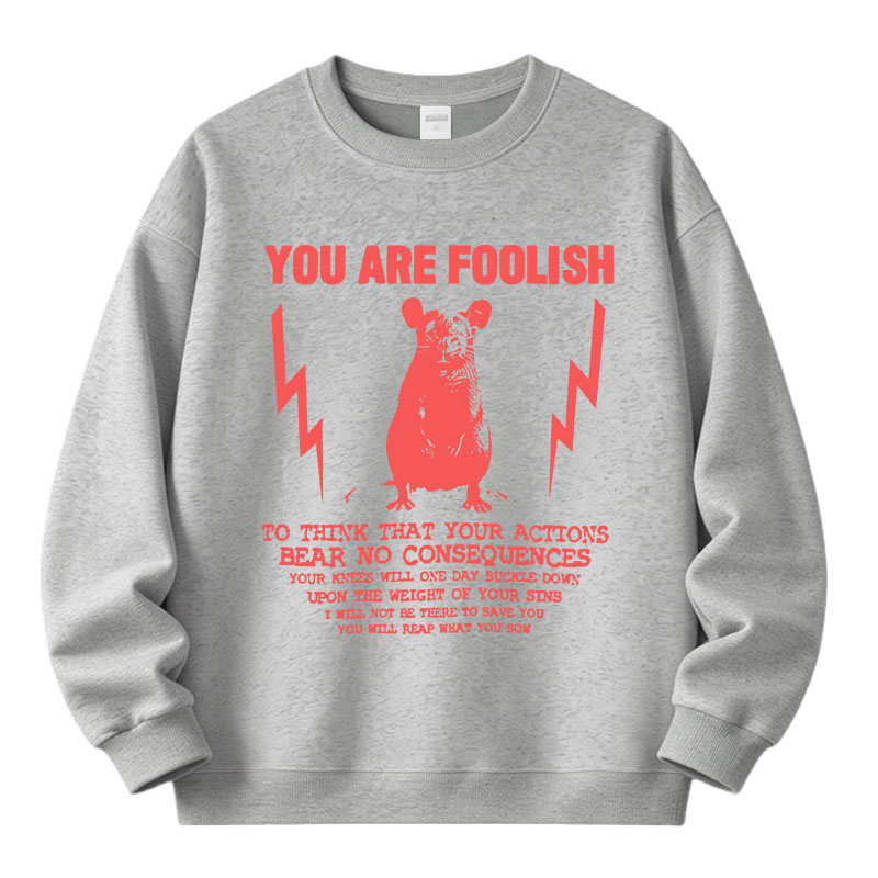 Tokyocanvas You Are Foolish Rat Meme Fleece Lined Sweatshirt