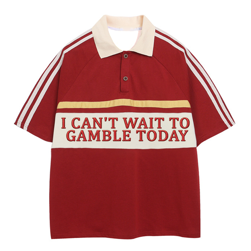 Tokyocanvas I Can't Wait To Gamble Today Polo Embroidered T-Shirt
