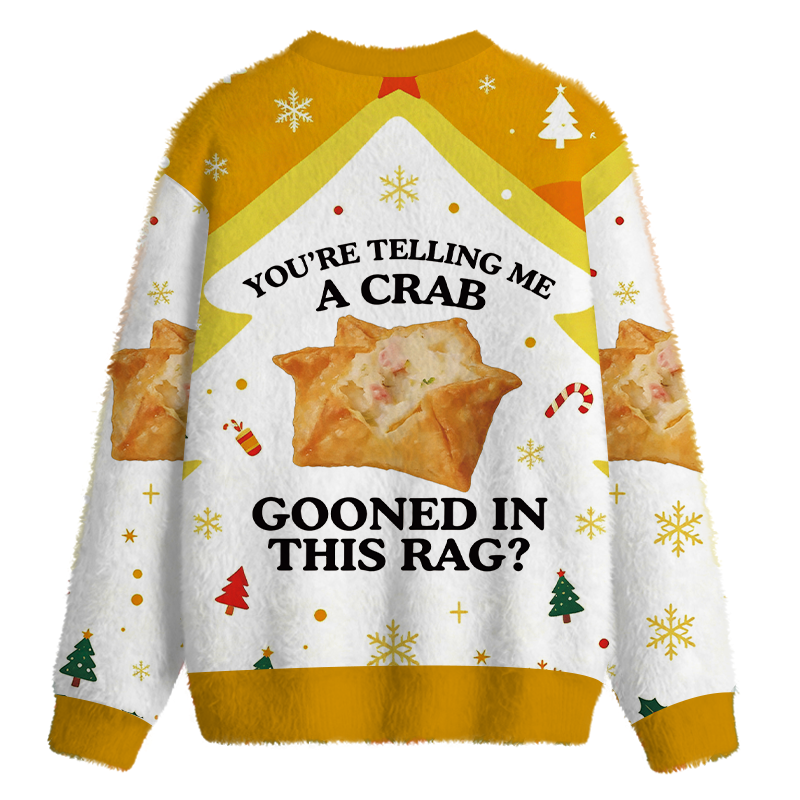 Tokyocanvas You're Telling Me A Crab Fuzzy Christmas Ugly Sweatshirt