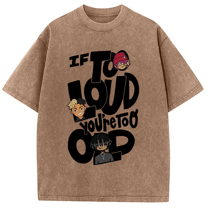 Tokyocanvas If It's Too Loud Washed T-Shirt