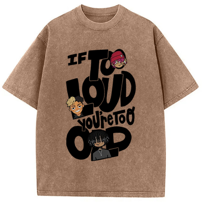 Tokyocanvas If It's Too Loud Washed T-Shirt