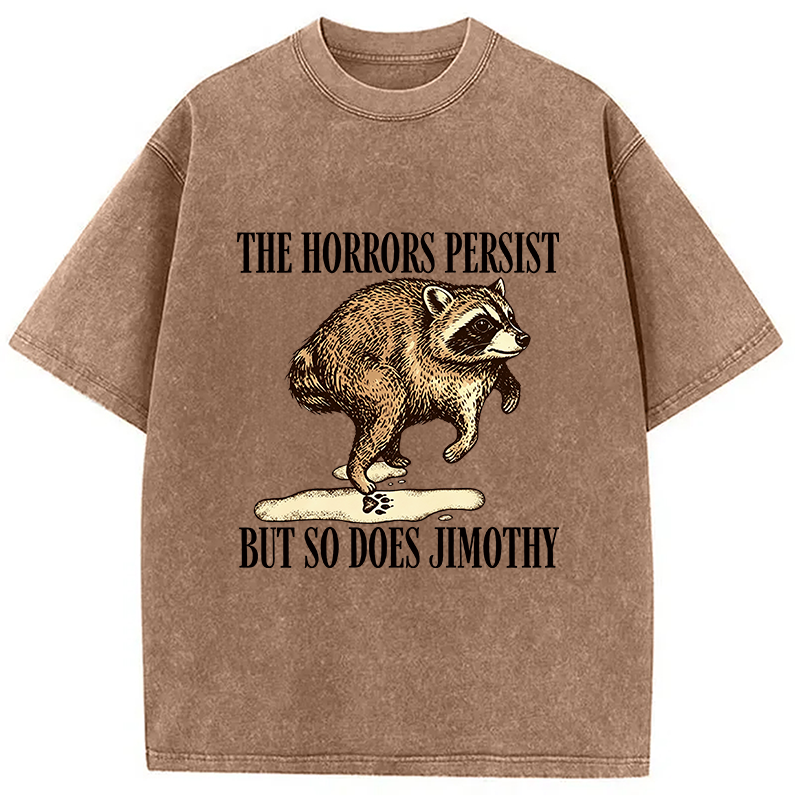 Tokyocanvas The Horrors Persist But So Do Jimothy Washed T-Shirt