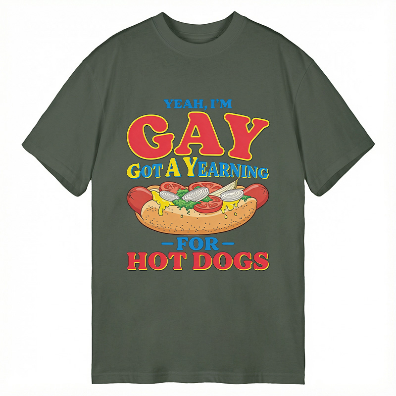 Tokyocanvas Yeah I'm Gay Got A Yearning for Hot Dogs Funny Meme Classic T-Shirt