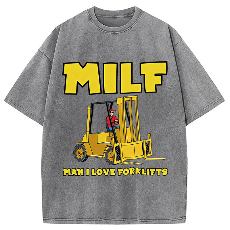 Tokyocanvas MILF Man I Love Forklifts Washed T-Shirt