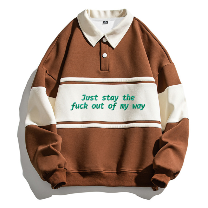 Tokyocanvas Just Stay the Fu*k out of My Way Polo Embroidered Sweatshirt
